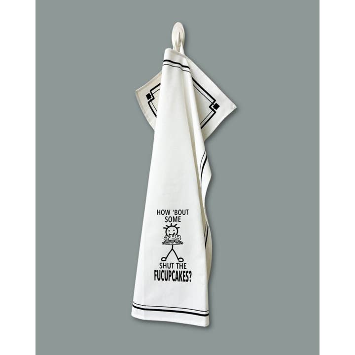 Fabdaz - Wholesale Tea Towel - “How ‘Bout Some Shut the Fucupcakes?” - Hey Now™ Cotton Kitchen Towel