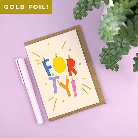 Zoe Spry - Wholesale Birthday Card - Gold Foiled 'forty!' Letter Candles 40th Age Birthday Card1