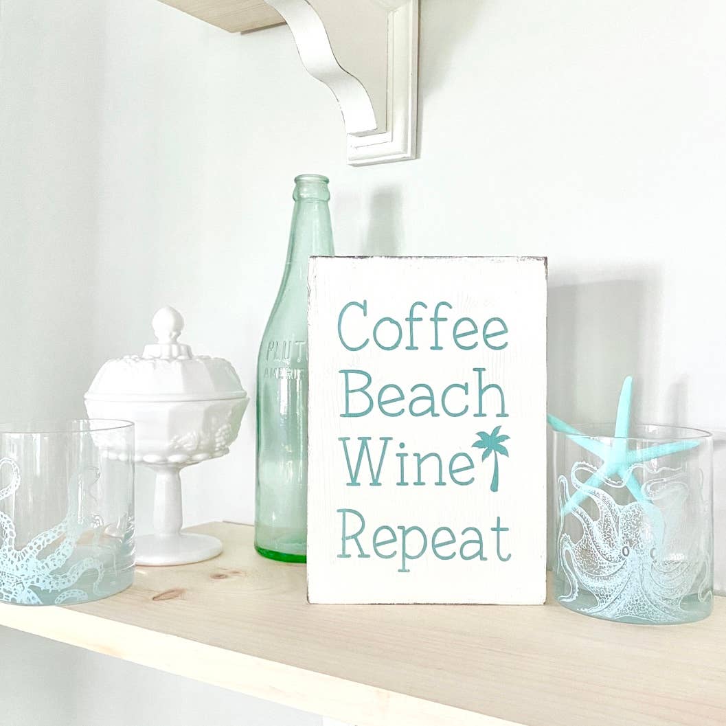 Anchored Soul Designs - Wholesale Sign - Coffee Beach Wine Repeat Sign, Coastal Mother's Day Gift0