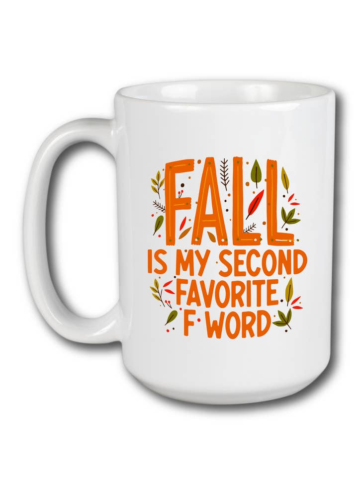 Fall Is My Second Favorite F Word Mug for wholesale by Hectic Rebellion