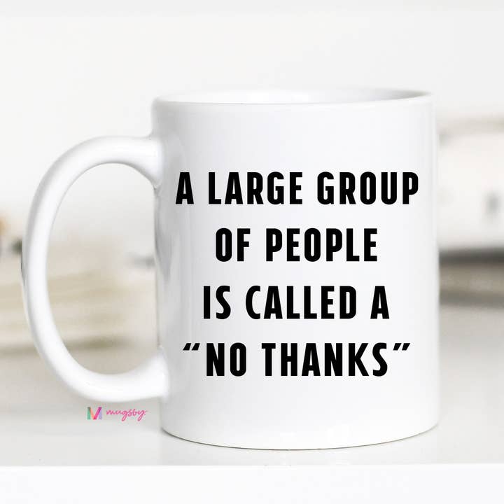 Mugsby - Wholesale Coffee Mug - No Thanks Mug Funny Coffee Mug for Introvert and Gift Shops