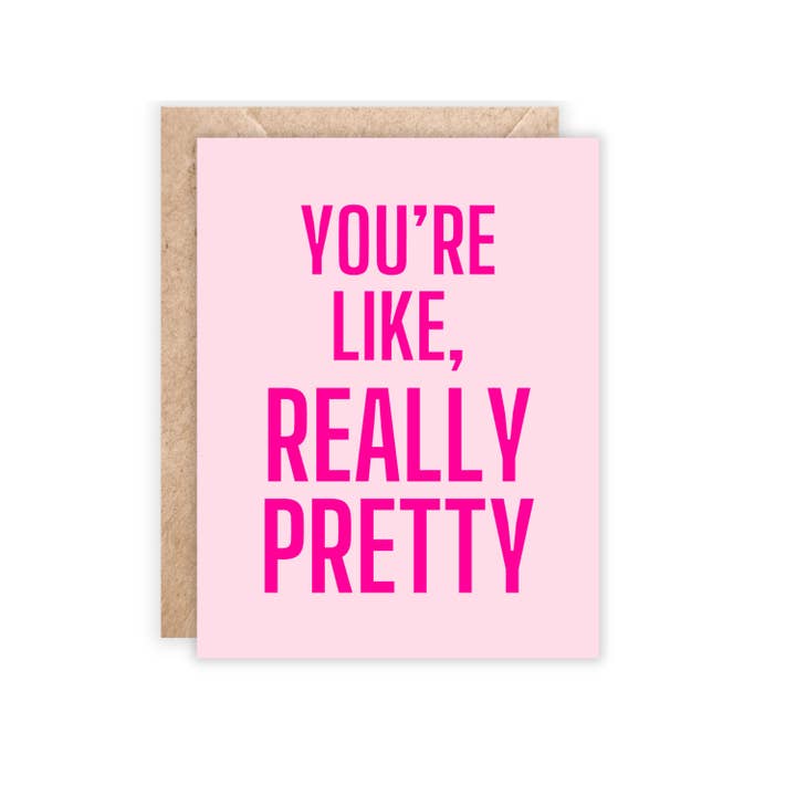 You're Like Really Pretty Card and other Purchase Wholesale pretty you. Free Returns & Net 60 Terms on Faire trending on Faire.