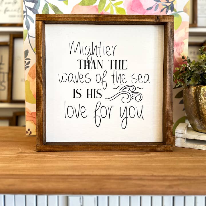 Mightier than the waves of the sea Sign for wholesale by Inspired Findings