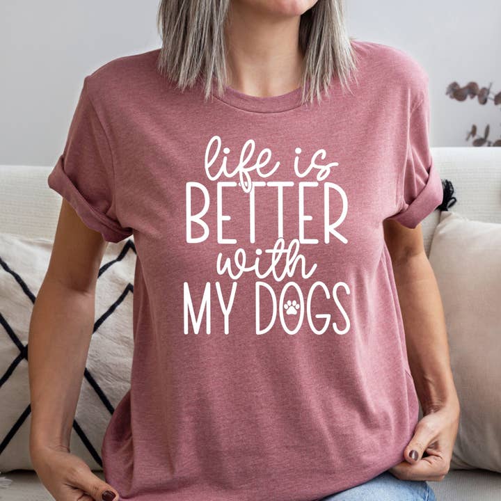 Life is Better With My Dogs Mauve Tee White Ink for wholesale by Simply Tees