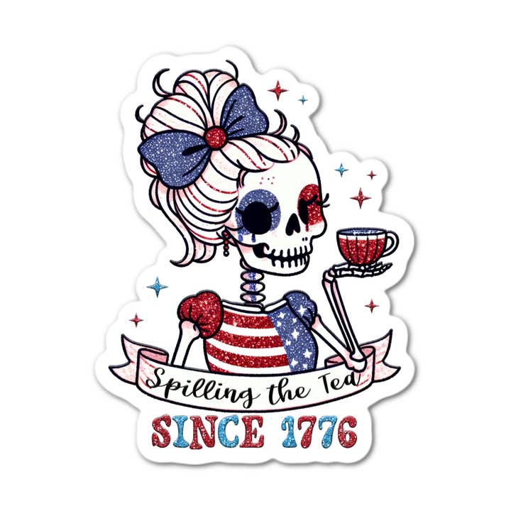 Spilling the tea Since 1776 Sticker for wholesale by Stick-It Expressions