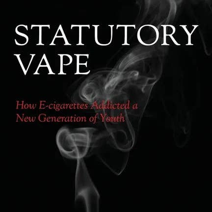 Books by splitShops - Wholesale Medical Health - Statutory Vape: How the e-cigarette Industry Addicted a New Generation of Youth - Paperback