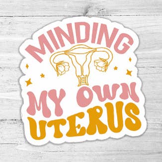 Minding min egen livmoder Die Cut Sticker for engroshandel hos Trendy Transfers