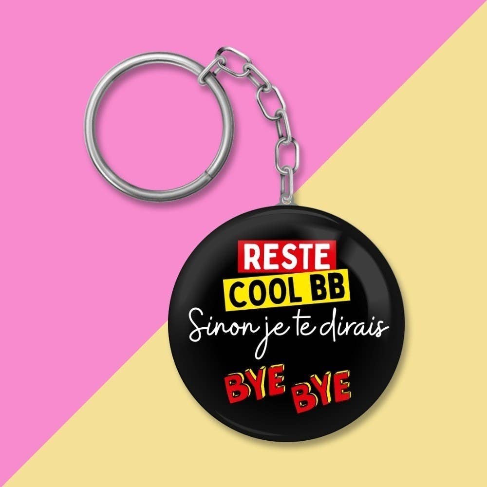 Génération Souvenirs – wholesale Keychain – Child – Keychain - Stay cool baby otherwise I'll tell you bye bye0