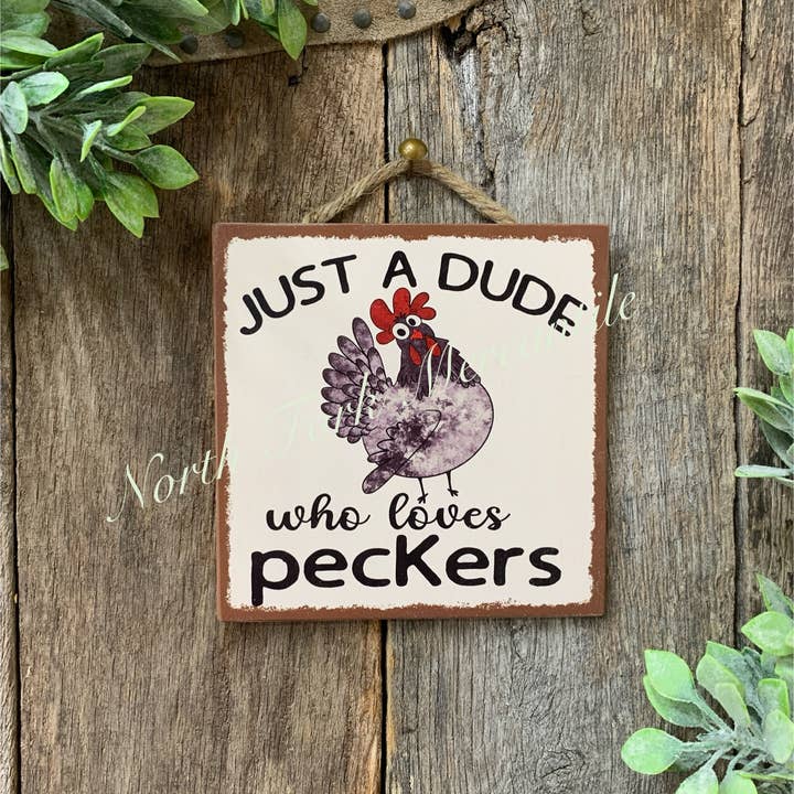 Just A Dude Who Loves Peckers for wholesale by North Fork Mercantile