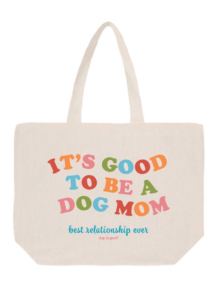 It's Good To Be A Dog Mom Tote for wholesale by Dog is Good