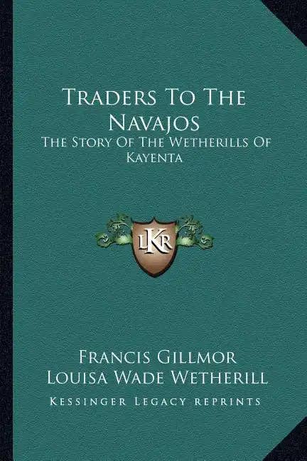 Books by splitShops - Wholesale History & Geography Book - Traders To The Navajos: The Story Of The Wetherills Of Kayenta - Paperback0