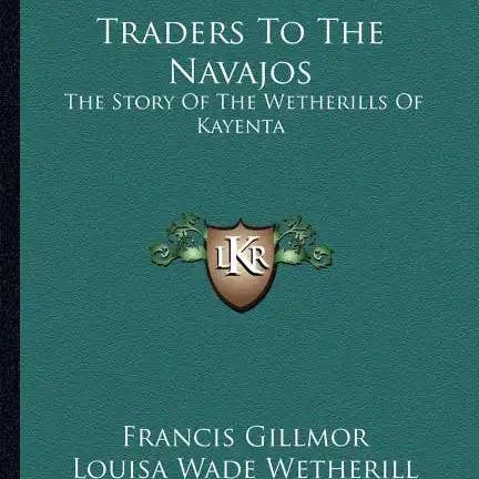 Books by splitShops - Wholesale History & Geography Book - Traders To The Navajos: The Story Of The Wetherills Of Kayenta - Paperback