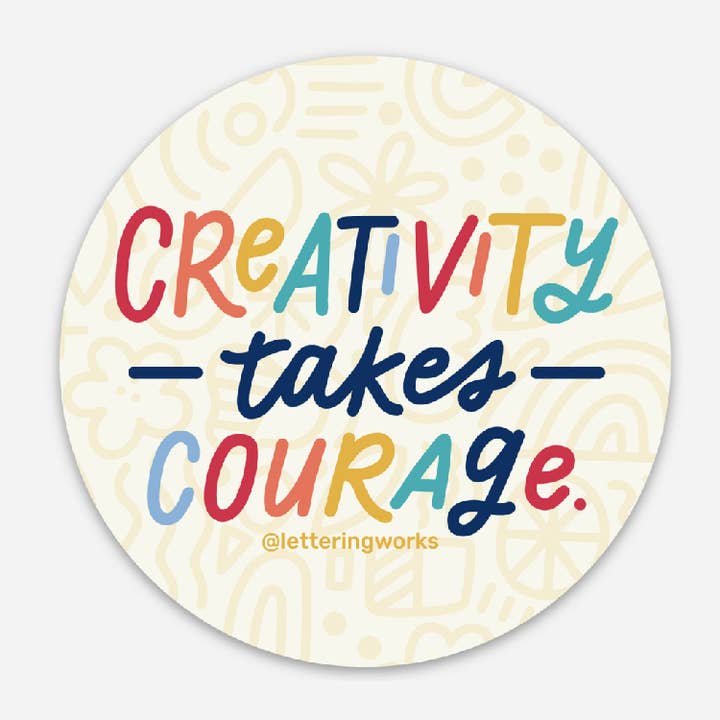 Creativity Takes Courage Vinyl Sticker for wholesale by Lettering Works