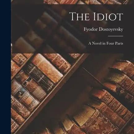 Books by splitShops - Wholesale Classics - The Idiot: A Novel in Four Parts - Paperback