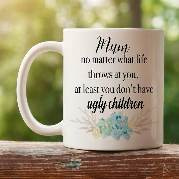 Maman, peu importe ce que la vie vous jette, au moins, vous n'avez pas d'enfants moches pour la vente par Sd creations