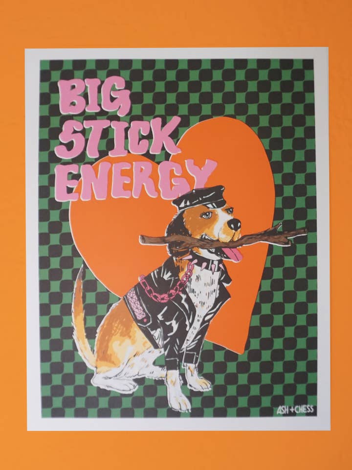 11" x 14" Big Stick Energy for wholesale by Ash + Chess