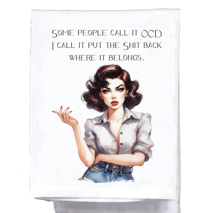 Dish Towel, Sassy Girl, Some people call it OCD I call it for wholesale by Sassy Talkin