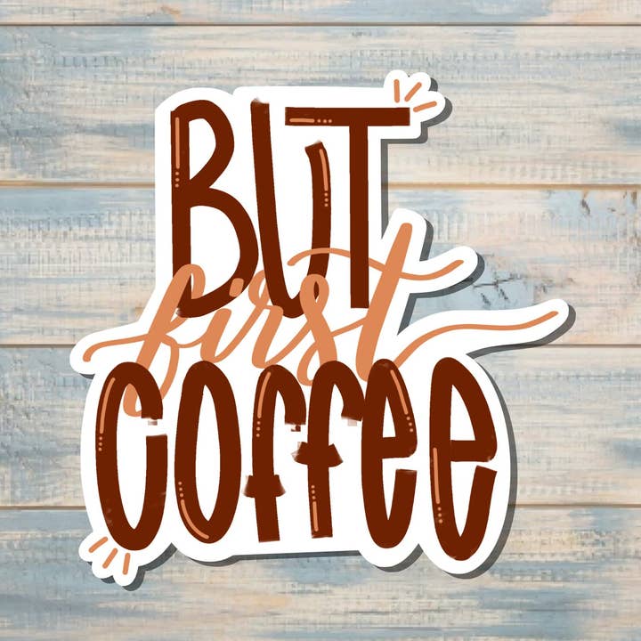 Men först kaffe, utskuren klistermärke, grafisk konstvinyl, boho kul | Klistermärke eller magnet för wholesale av Handmade by Marlayna