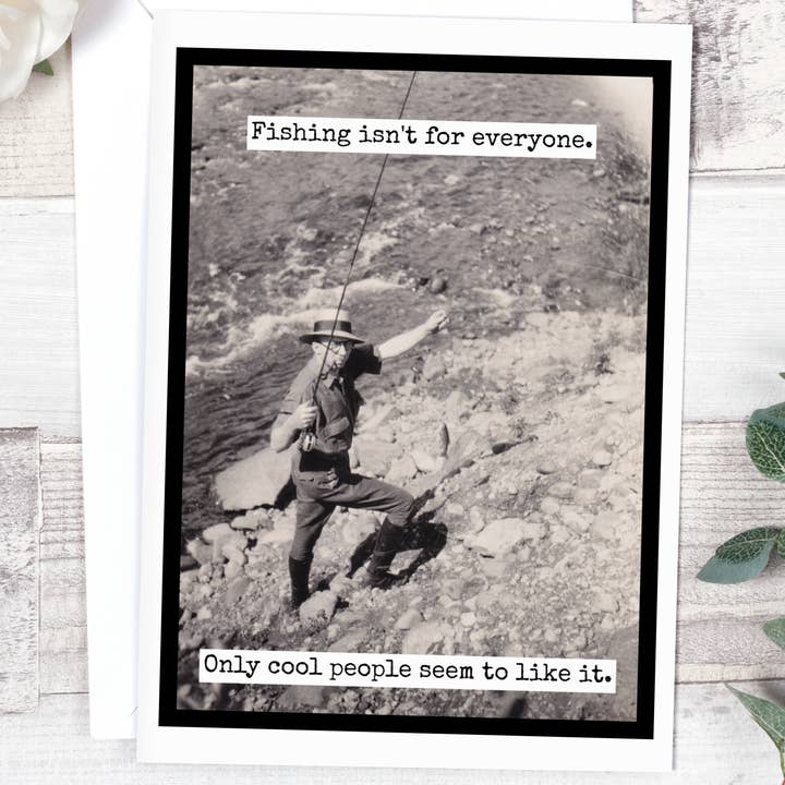 Fishing Isn't For Everyone... for wholesale by Raven's Rest Studio