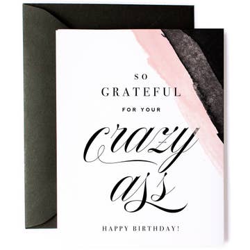 Grateful for Your Crazy Ass, Funny Birthday Greeting Card Grateful for Your Crazy Ass, Funny Birthday Greeting Card