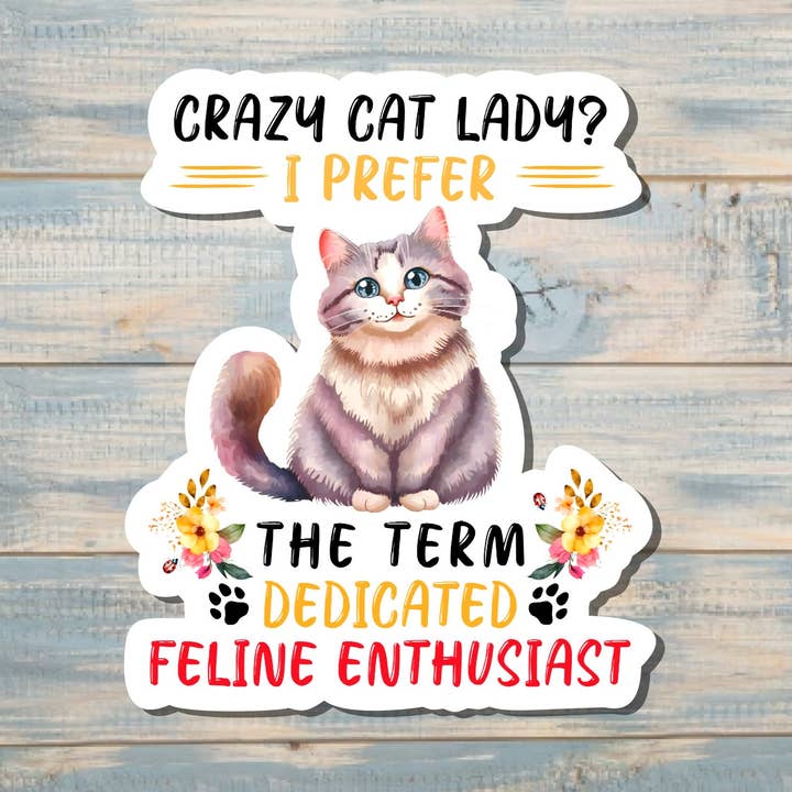 Crazy Cat Lady I Prefer Dedicated Feline Enthusiast | Sticker or Magnet | Funny Animal Pun for wholesale by Handmade by Marlayna