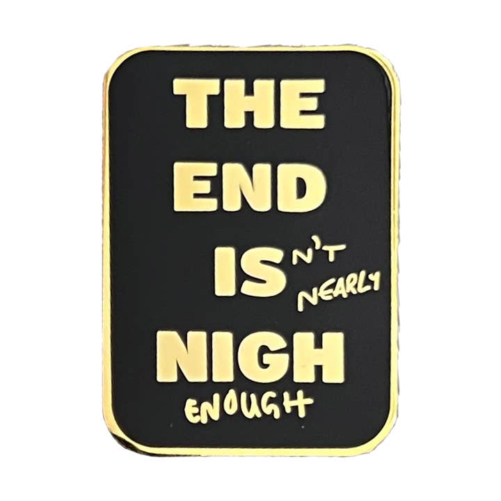 Nigh Enough Pin for wholesale by Inner Decay