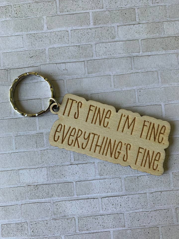 It’s Fine wooden keychain with key ring - sarcastic laser engraved adult key chain with key ring for wholesale by A Little Something