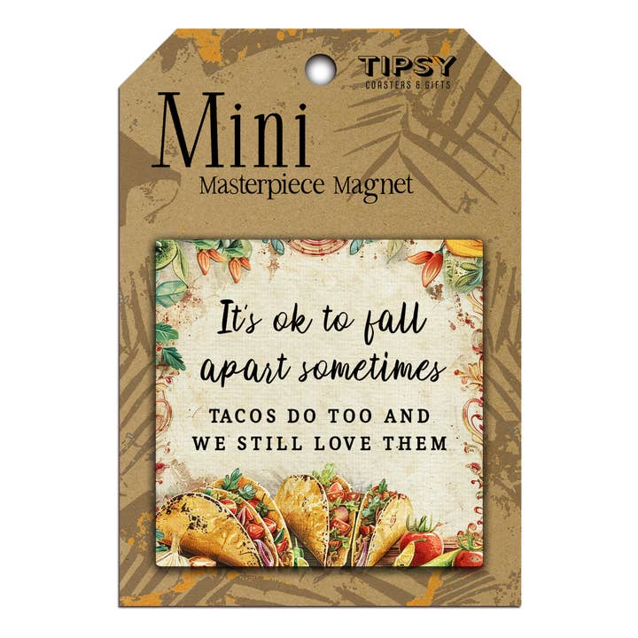 Mini imán de obra maestra «It's OK to Fall Apart Sometimes» para venta al por mayor de Tipsy Coasters & Gifts