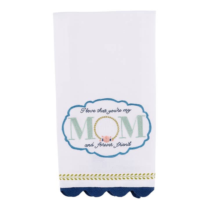 Glory Haus - Wholesale Tea Towel - My Mom Forever Friend Tea Towel