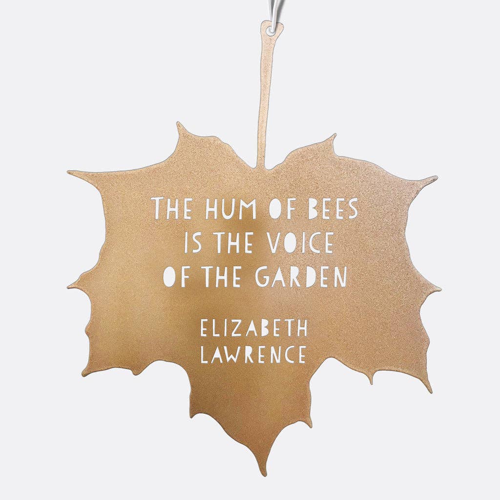 A Blackbird Sang - Wholesale Outdoor ornament/decor - Leaf Quote - The hum of bees is the voice of the garden - Elizabeth Lawrence6
