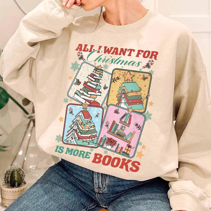 All I Want for Christmas Is More Books Sweatshirt, Xmas Tee for wholesale by NVC Ecommerce LLC
