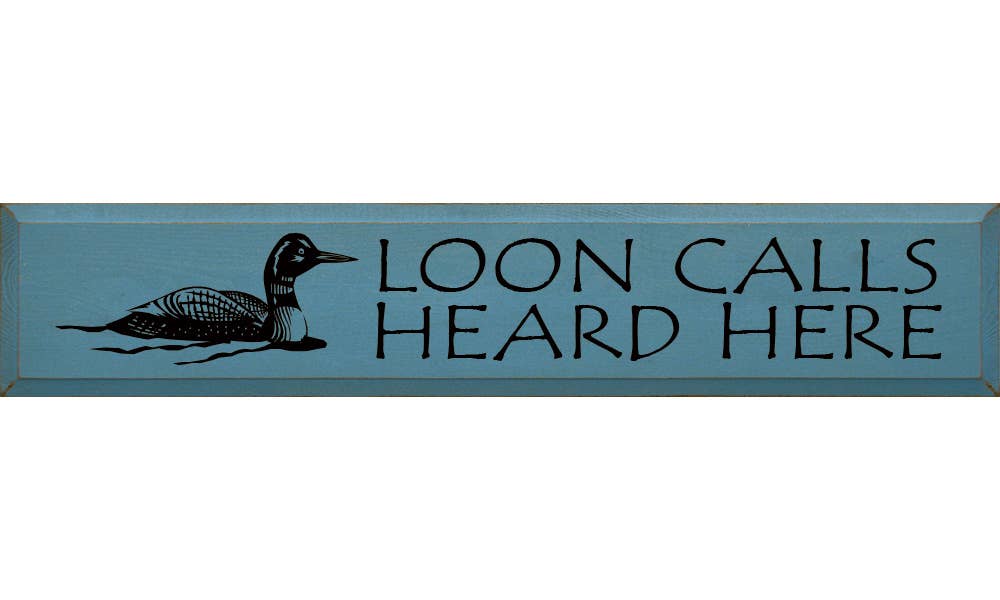 SAWDUST CITY - Wholesale Sign - Loon Calls Heard Here Rustic Wood Sign5