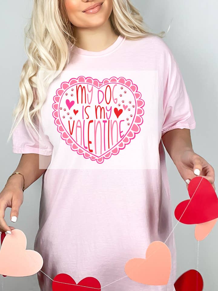 My Dog Is My Valentine DTF TRANSFER for wholesale by Faith Forward Transfers