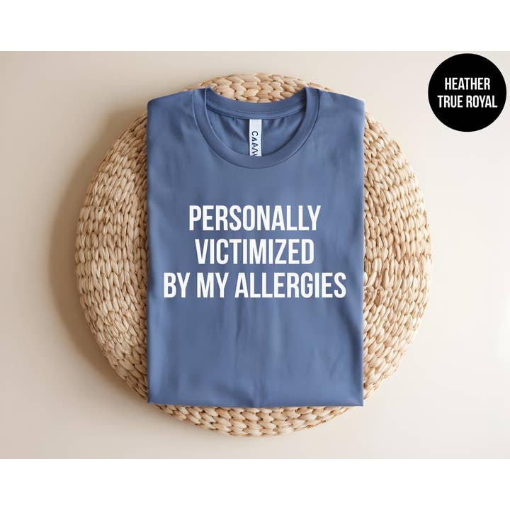 The Shirt Republic - Wholesale Screen Printed T-Shirt - Women's - Personally Victimized By My Allergies6