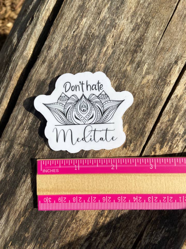Don’T Hate Meditate for wholesale by Carey Dailey Creations
