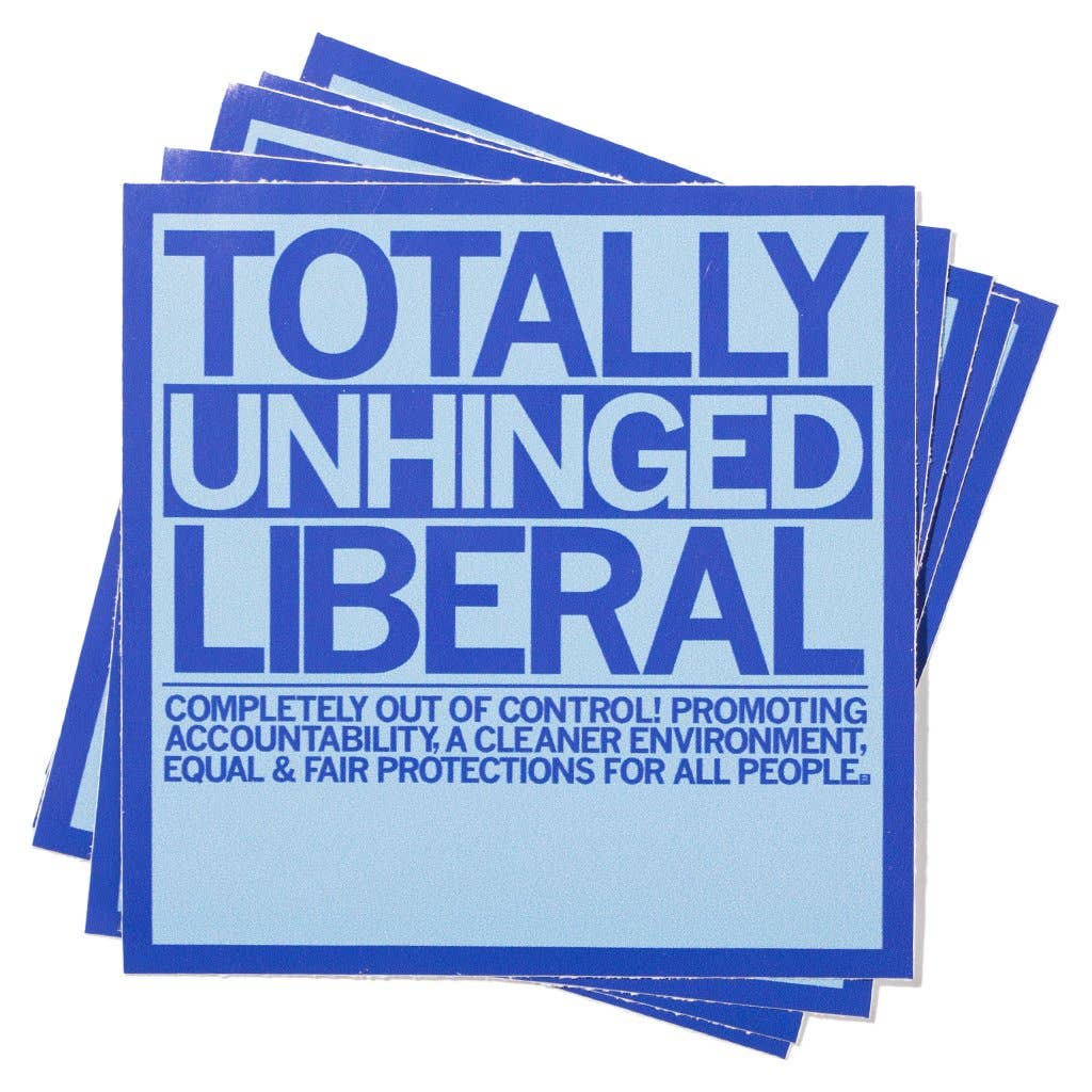 RAYGUN - Wholesale Sticker - Totally Unhinged Liberal Sticker0
