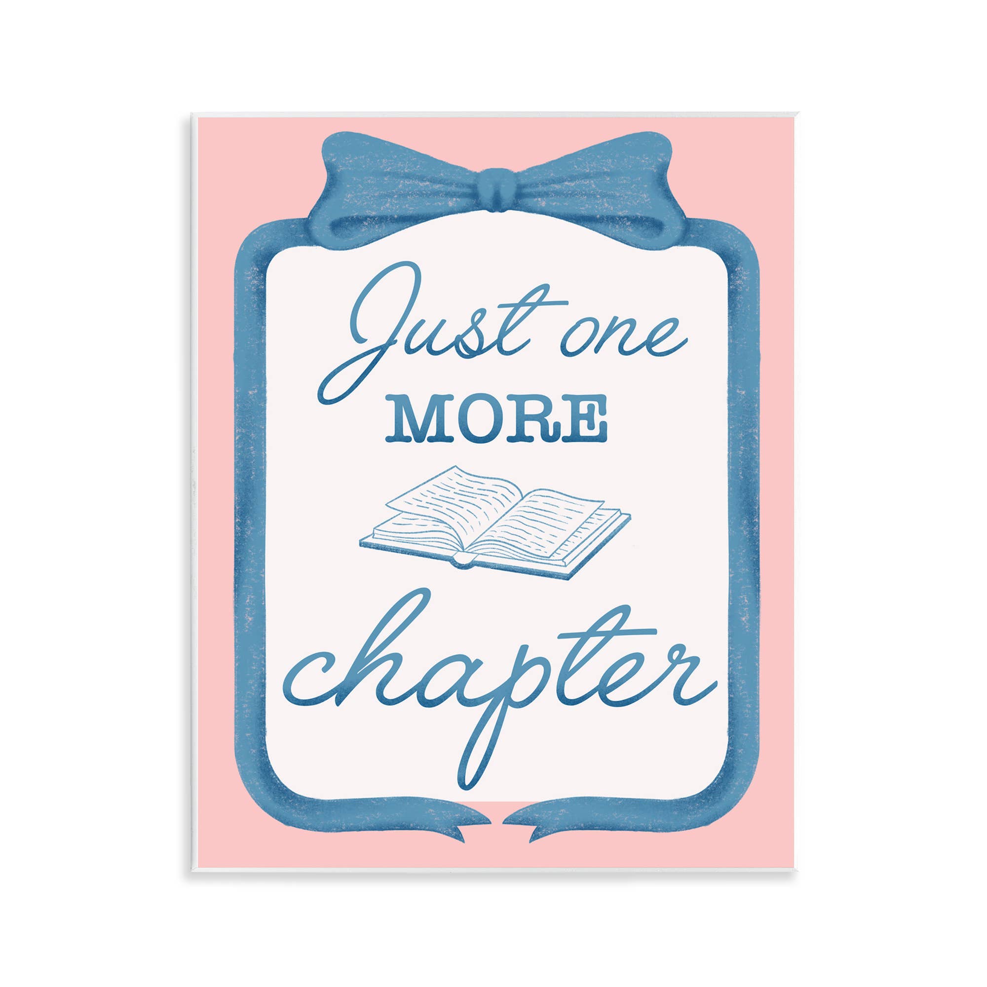 Stupell Industries - Wholesale Wall Sign - Chic Just One More Chapter - Unframed Wall Art