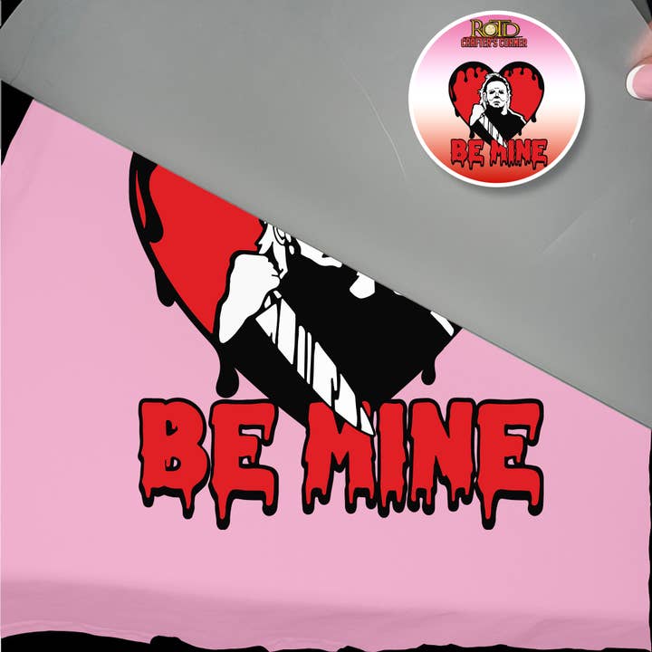 Michael Meyers Be Mine DTF Print for wholesale by ROTD Crafter's Corner