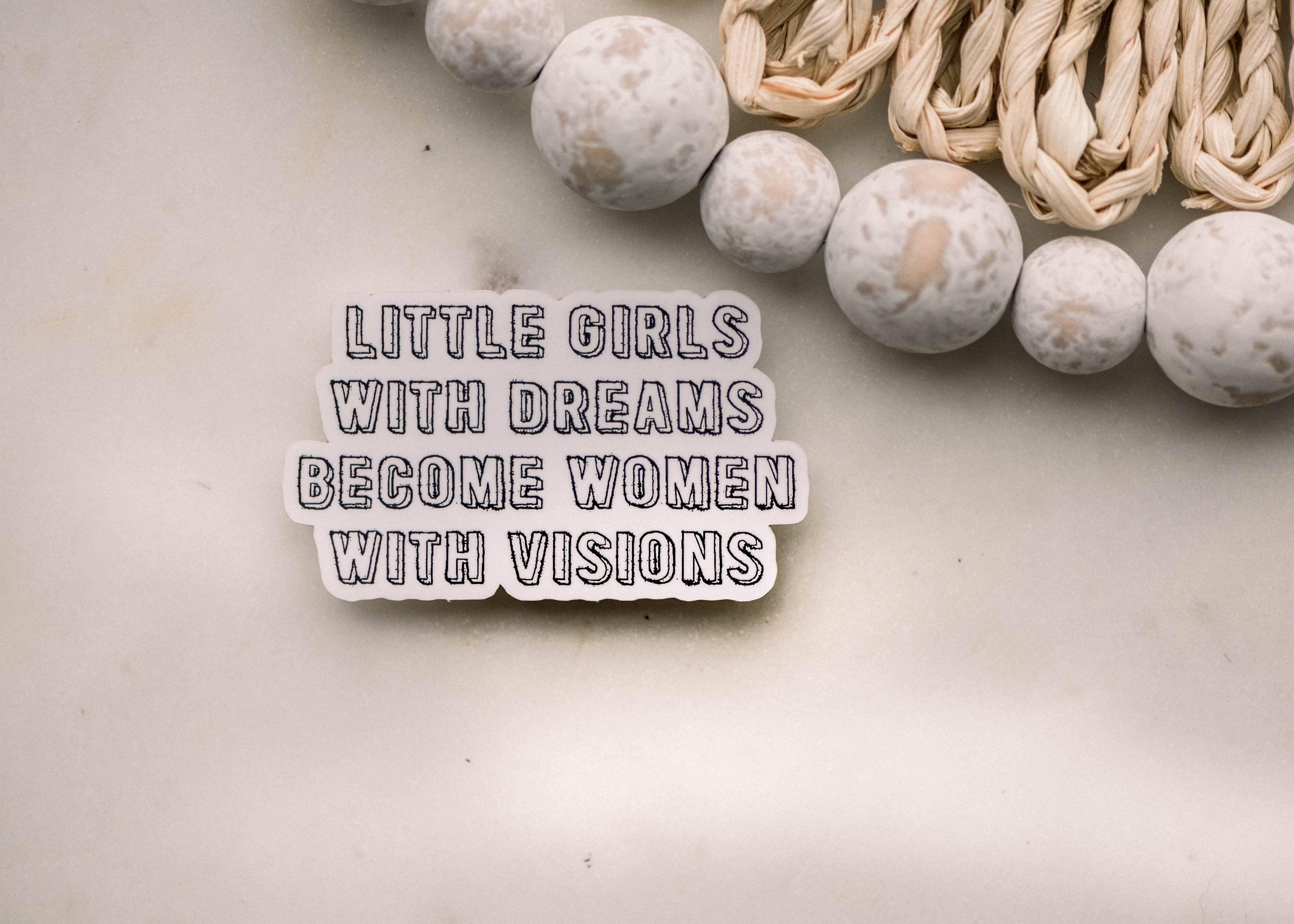 Savannah and James Co – wholesale Sticker – Little Girls With Dreams Become Women With Vision Vinyl1