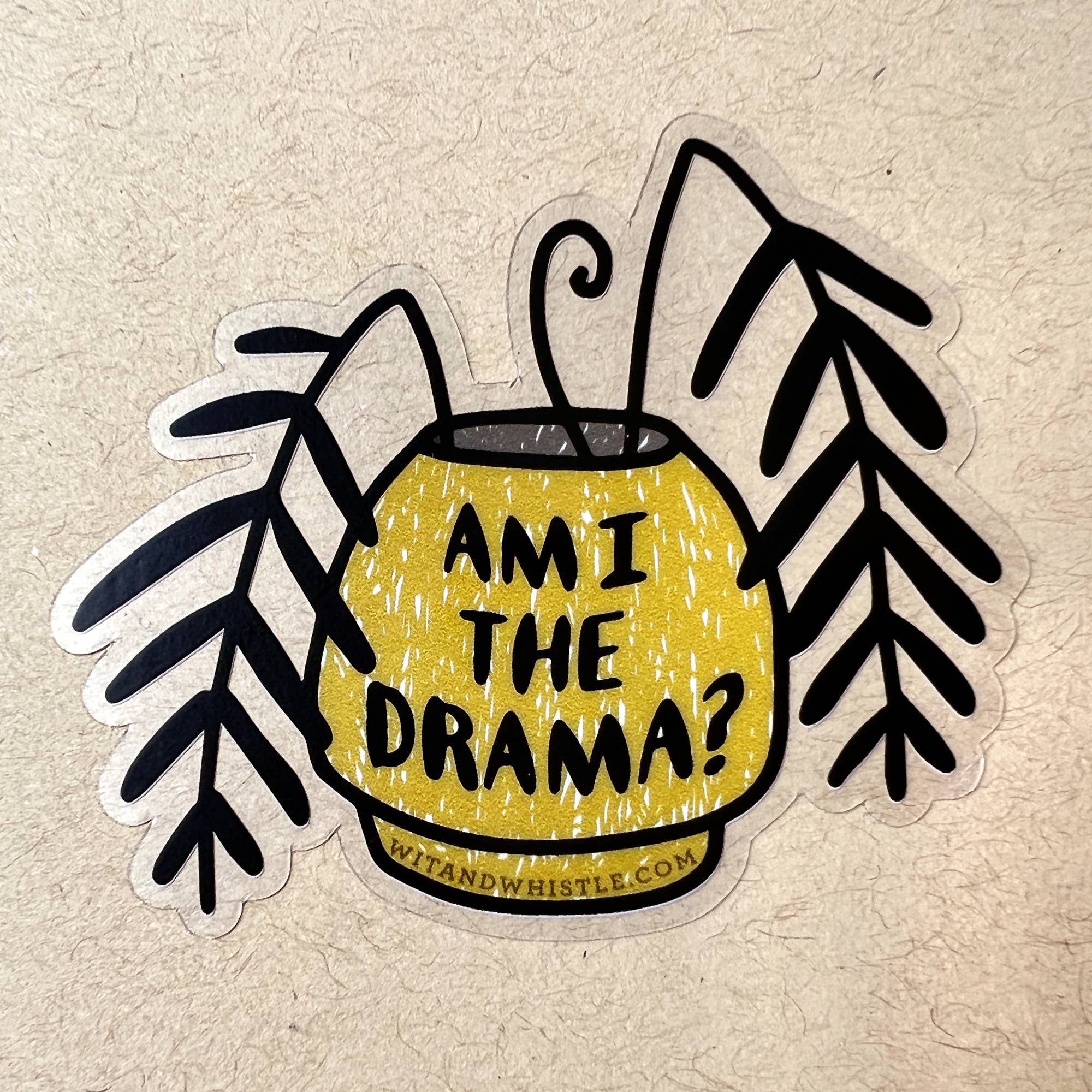 Wit & Whistle - Wholesale Sticker - Sticker - Am I the Drama Fern1