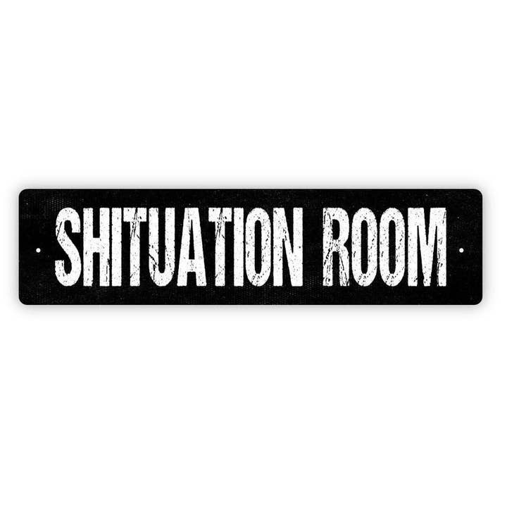 Shituation Room Funny Bathroom Wall Decor Metal/Vinyl for wholesale by North Star Rustics Signs