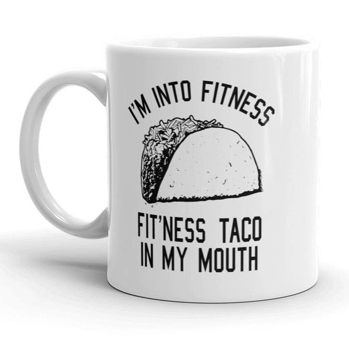 Fitness Taco Mug Funny Coffee Quotes Humor Saying Cinco De for wholesale by Crazy Dog T-Shirts