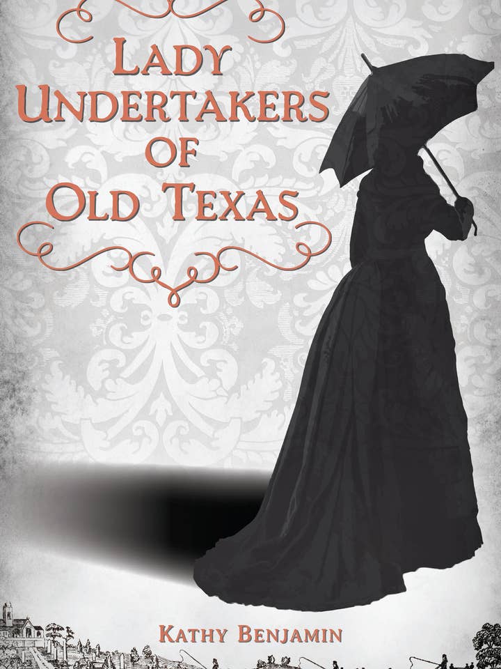 Lady Undertakers of Old Texas for wholesale by Arcadia Publishing