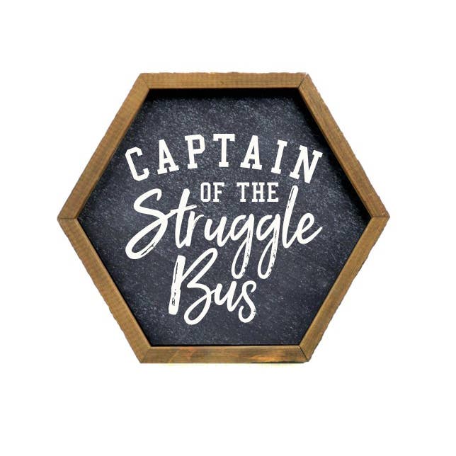 Home Accents By Driftless - Wholesale Sign - Captain Of The Struggle Bus Funny Wood Hexagon Sign