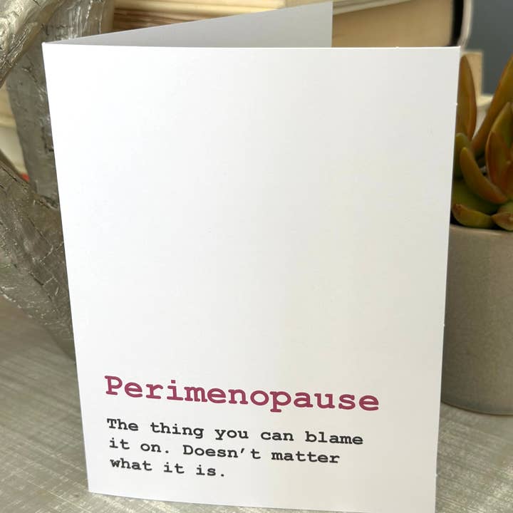Bad Cards Boutique - Wholesale Everyday Greeting Card - Funny Perimenopause Card0