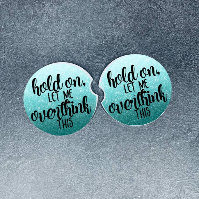 Hold On Let Me Overthink This Auto-Untersetzer, 2er-Set für den Großhandel von K.A Designs