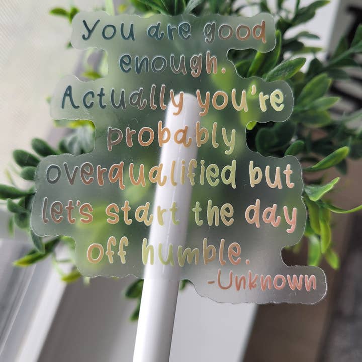 Autocollant transparent Good Enough | Sticker en vinyle Positive Affirmations pour la vente par TK Lettering