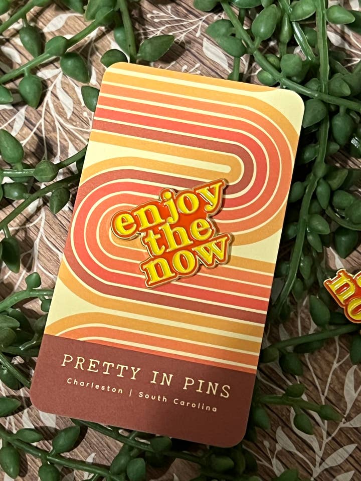 "Enjoy the Now" pin for wholesale by Riddle Boutique