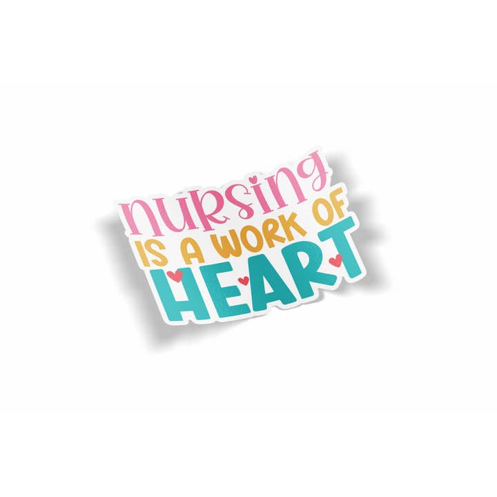 Nursing is a Work of Heart Sticker for wholesale by JE Creates