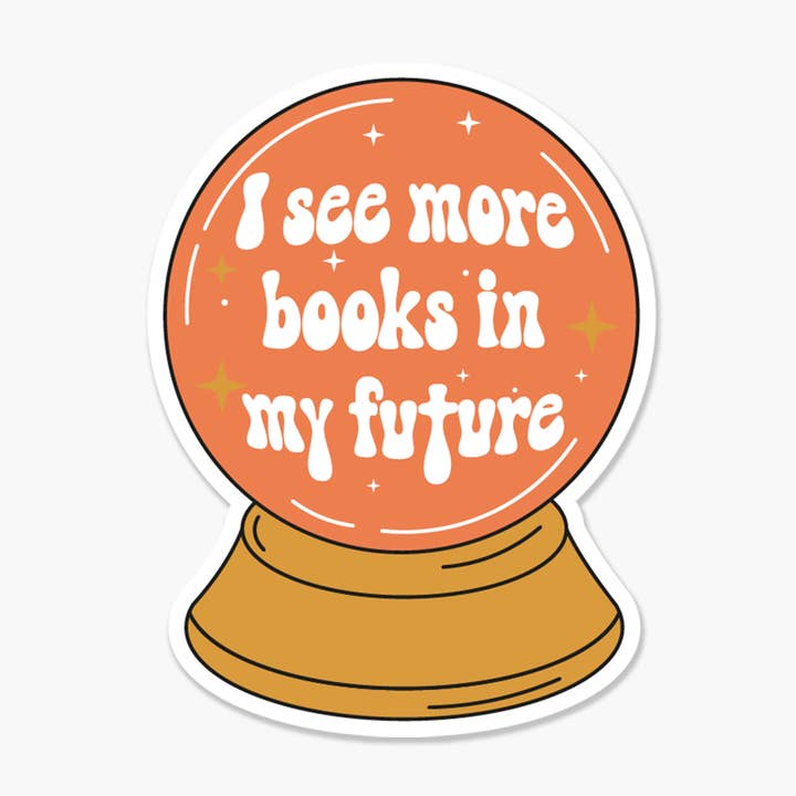 Autocollant Crystal Ball I See More Books In My Future pour la vente par Footnotes